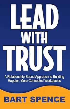 و دانلود نسخه کامل کتاب زبان اصلی Lead with Trust: A Relationship-Based Approach to Building Happier, More Connected Workplaces | دانلود کتاب خارجی
