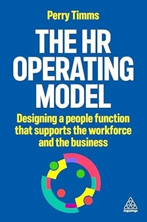 و دانلود نسخه کامل کتاب زبان اصلی The HR Operating Model: Designing a People Function that Supports the Workforce and the Business | دانلود کتاب خارجی