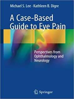 دانلود کتاب A Case-Based Guide to Eye Pain: Perspectives from Ophthalmology and Neurology