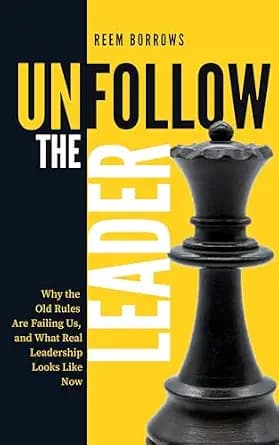 و دانلود نسخه کامل کتاب زبان اصلی Unfollow the Leader: Why the Old Rules Are Failing Us, and What Real Leadership Looks Like Now | دانلود کتاب خارجی