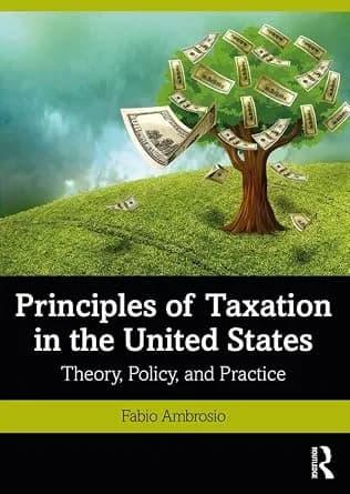 و دانلود نسخه کامل کتاب زبان اصلی Principles of Taxation in the United States: Theory, Policy, and Practice | دانلود کتاب خارجی