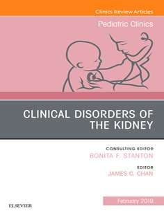 دانلود کتاب Clinical Disorders of the Kidney, An Issue of Pediatric Clinics of North America, Ebook (The Clinics: Internal Medicine)