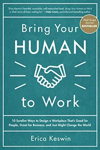 و دانلود نسخه کامل کتاب زبان اصلی Bring Your Human to Work: 10 Surefire Ways to Design a Workplace That Is Good for People, Great for Business, and Just Might Change the World Kindle Edition | دا