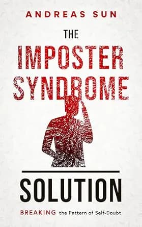 و دانلود نسخه کامل کتاب زبان اصلی The Imposter Syndrome Solution: Breaking the Pattern of Self-Doubt (Anxiety Breakthrough) | دانلود کتاب خارجی