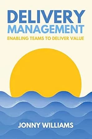 و دانلود نسخه کامل کتاب زبان اصلی Delivery Management: Enabling Teams to Deliver Value | دانلود کتاب خارجی