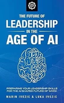 و دانلود نسخه کامل کتاب زبان اصلی The Future of Leadership in the Age of AI: Preparing Your Leadership Skills for the AI-Shaped Future of Work | دانلود کتاب خارجی
