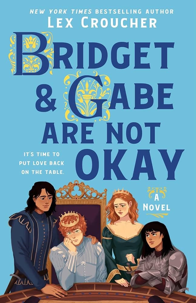 کتاب Bridget and Gabe Are Not Okay (بریجت و گیب حالشان خوب نیست) اثر لکس کراچر | جلد دوم مجموعه The Camelot Disasters | نسخه PDF انگلیسی