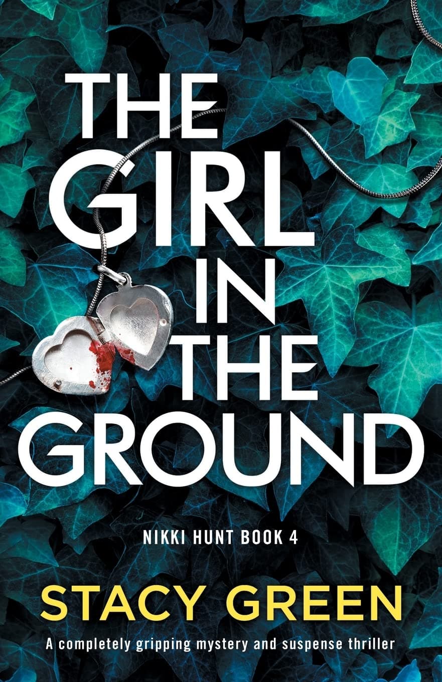 کتاب The Girl in the Ground (دختر در زمین) اثر استیسی گرین | جلد چهارم مجموعه Nikki Hunt | نسخه EPUB انگلیسی