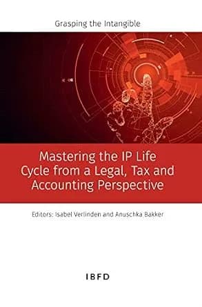 و دانلود نسخه کامل کتاب زبان اصلی Mastering the IP Life Cycle from a Legal, Tax and Accounting Perspective: Grasping the Intangible | دانلود کتاب خارجی
