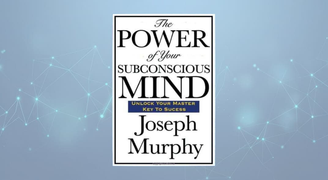 کتاب قدرت ذهن ناخودآگاه شما (The Power of Your Subconscious Mind) نسخه PDF انگلیسی