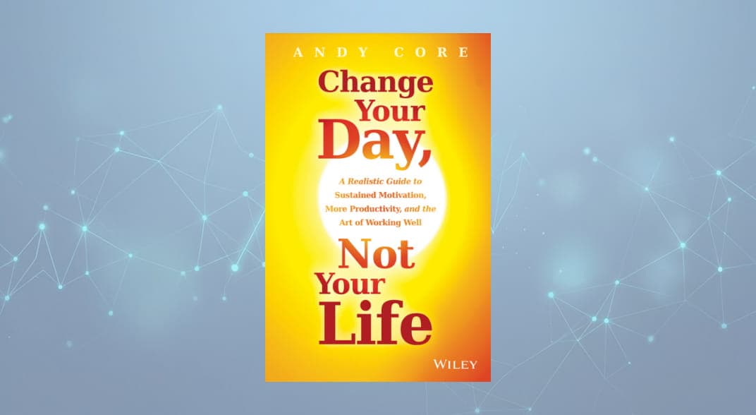 کتاب روز خود را تغییر دهید، نه زندگیتان (Change Your Day Not Your Life): راهنمایی واقعگرایانه برای انگیزه پایدار نسخه PDF انگلیسی