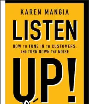 دانلود کتاب Listen Up!: How to Tune In to Customers and Turn Down the Noise – گوش کن!: چگونه با...
