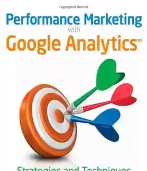 دانلود کتاب Performance Marketing with Google Analytics: Strategies and Techniques for Maximizing Online ROI – بازاریابی عملکرد با گوگل آنالیتیکس:...