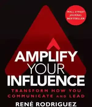 دانلود کتاب Amplify Your Influence: Transform How You Communicate and Lead – نفوذ خود را تقویت کنید: نحوه ارتباط و...