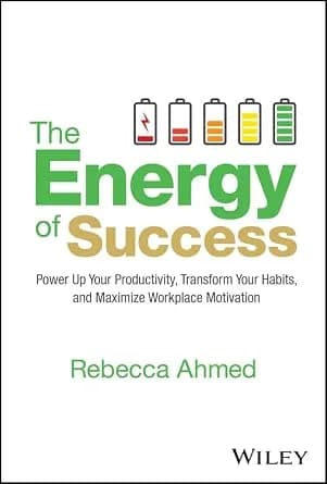 و دانلود نسخه کامل کتاب زبان اصلی The Energy of Success: Power Up Your Productivity, Transform Your Habits, and Maximize Workplace Motivation | دانلود کتاب خارجی