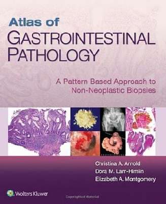 دانلود کتاب Atlas of Gastrointestinal Pathology: A Pattern Based Approach to Non-Neoplastic Biopsies