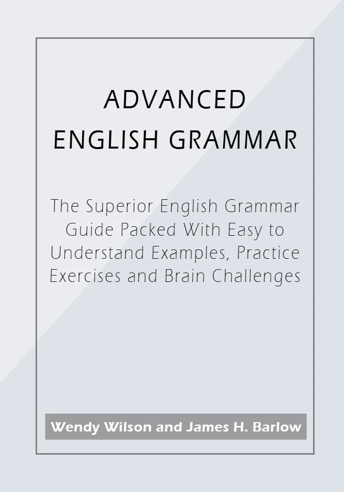 کتاب Advanced English Grammar: The Superior English Grammar Guide Packed (گرامر پیشرفته انگلیسی: راهنمای جامع گرامر برتر انگلیسی) نسخه انگلیسی PDF