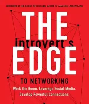 دانلود کتاب The Introvert’s Edge to Networking: Work the Room. Leverage Social Media. Develop Powerful Connections – لبه درونگرا برای…