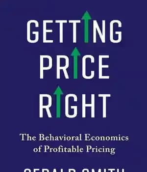 دانلود کتاب Getting Price Right: The Behavioral Economics of Profitable Pricing – دریافت قیمت مناسب: اقتصاد رفتاری قیمت گذاری سودآور