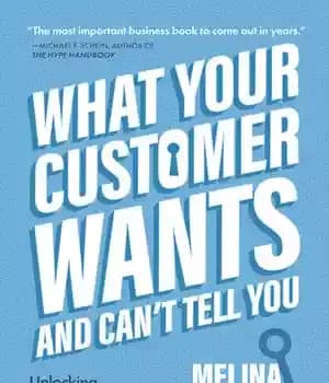 دانلود کتاب What Your Customer Wants and Can’t Tell You: Unlocking Consumer Decisions with the Science of Behavioral Economics –…