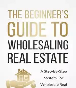 دانلود کتاب The BeginnerÖs Guide To Wholesaling Real Estate – راهنمای مبتدیان برای عمده فروشی املاک و مستغلات