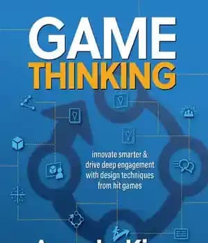 دانلود کتاب Game Thinking: Innovate smarter & drive deep engagement with design techniques from hit games – تفکر بازی: نوآوری…