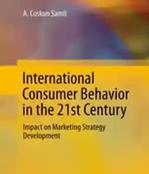 دانلود کتاب International Consumer Behavior in the 21st Century: Impact on Marketing Strategy Development – رفتار مصرف کننده بین المللی…