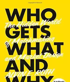 دانلود کتاب Who gets what– and why : the hidden world of matchmaking and market design – چه کسی چه…