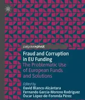 دانلود کتاب Fraud and Corruption in EU Funding: The Problematic Use of European Funds and Solutions – تقلب و فساد…
