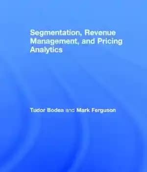 دانلود کتاب Segmentation, Revenue Management and Pricing Analytics – تقسیم بندی، مدیریت درآمد و تجزیه و تحلیل