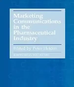 دانلود کتاب Marketing Communications in the Pharmaceutical Industry – ارتباطات بازاریابی در صنعت داروسازی