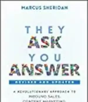 دانلود کتاب They Ask, You Answer: A Revolutionary Approach to Inbound Sales, Content Marketing, and TodayÖs Digital Consumer, Revised &…