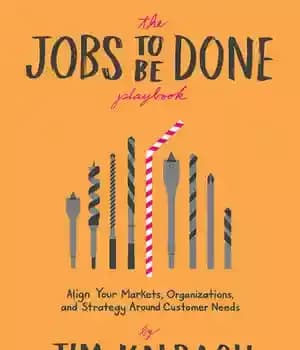 دانلود کتاب The Jobs to Be Done Playbook: Align Your Markets, Organization, and Strategy Around Customer Needs – کتاب بازی…