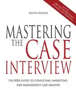 دانلود کتاب Mastering the Case Interview: The MBA Guide to Consulting, Marketing, and Management Case Analysis – تسلط بر مصاحبه…