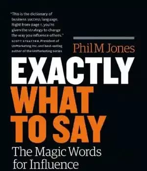 دانلود کتاب Exactly What to Say: The Magic Words for Influence and Impact – دقیقاً چه باید گفت: کلمات جادویی…