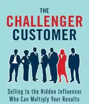 دانلود کتاب The challenger customer: selling to the hidden influencer who can multiply your results – مشتری رقیب: فروش به…