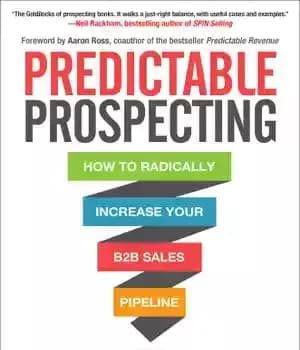دانلود کتاب Predictable prospecting how to radically increase your B2B sales pipeline – جستجوی قابل پیش بینی چگونه خط لوله…