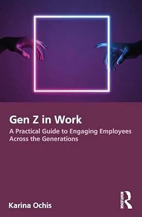 و دانلود نسخه کامل کتاب زبان اصلی Gen Z in Work: A Practical Guide to Engaging Employees Across the Generations | دانلود کتاب خارجی