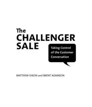 دانلود کتاب The Challenger Sale: Taking Control of the Customer Conversation – فروش Challenger: کنترل مکالمه مشتری