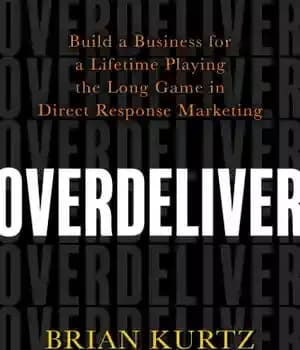 دانلود کتاب Overdeliver: build a business for a lifetime playing the long game in direct response marketing – Overdeliver: یک…