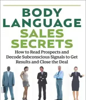 دانلود کتاب Body language sales secrets: how to read prospects and decode subconscious signals to get results and close the…