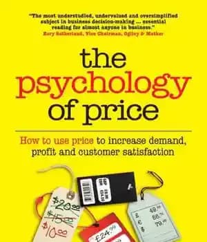 دانلود کتاب The psychology of price: how to use price to increase demand, profit and customer satisfaction – روانشناسی قیمت:…