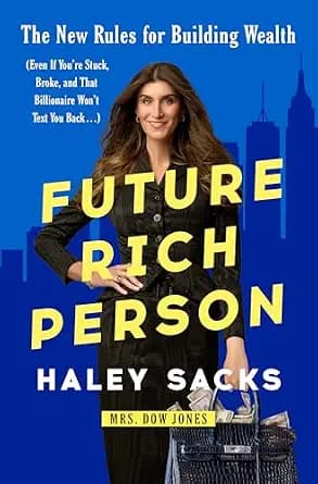 و دانلود نسخه کامل کتاب زبان اصلی Future Rich Person: The New Rules for Building Wealth (Even if You’re Stuck, Broke, and that Billionaire Won’t Text You Back…) | دانلود کتاب خارجی