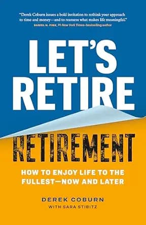 و دانلود نسخه کامل کتاب زبان اصلی Let’s Retire Retirement: How to Enjoy Life to the Fullest—Now and Later | دانلود کتاب خارجی
