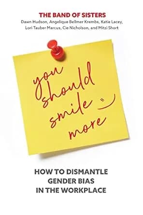 و دانلود نسخه کامل کتاب زبان اصلی You Should Smile More: How to Dismantle Gender Bias in the Workplace | دانلود کتاب خارجی
