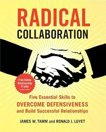 و دانلود نسخه کامل کتاب زبان اصلی Radical Collaboration: Five Essential Skills to Overcome Defensiveness and Build Successful Relationships – A Proven Guide for HR Professionals and Managers | دا