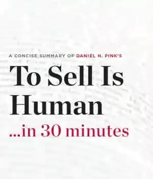 دانلود کتاب To sell is human– in 30 minutes: the expert guide to Daniel H. Pink’s [critically acclaimed book] –…