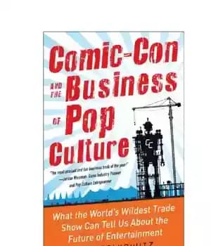 دانلود کتاب Comic-con and the business of pop culture: what the world’s wildest trade show can tell us about the…