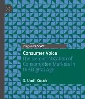 دانلود کتاب Consumer Voice: The Democratization of Consumption Markets in the Digital Age – صدای مصرف کننده: دموکراتیک کردن بازارهای…