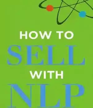 دانلود کتاب How to sell with NLP: the powerful way to guarantee your sales success – نحوه فروش با NLP:…